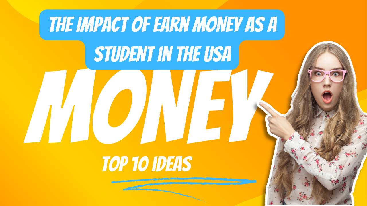 The Impact of Earn Money as a Student in the USA